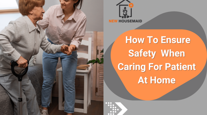 How to Ensure Safety When Caring for Patient at Home