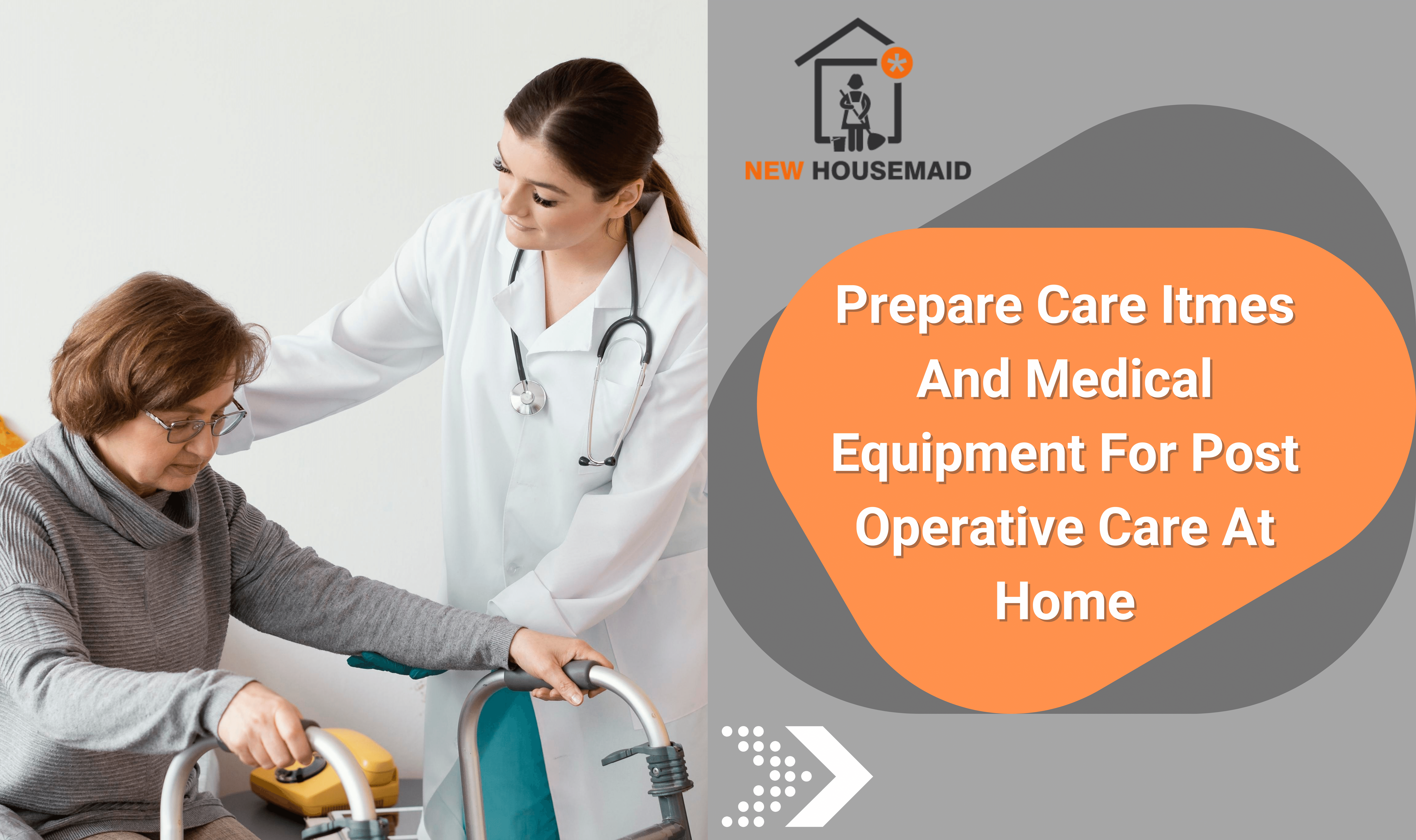 How to Prepare Care items and Medical Equipment for Post Operative Care at Home